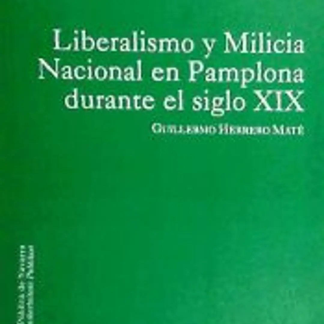 Liberalismo y Milicia Nacional en Pamplona durante el siglo XIX 1