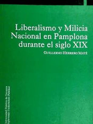 Liberalismo y Milicia Nacional en Pamplona durante el siglo XIX