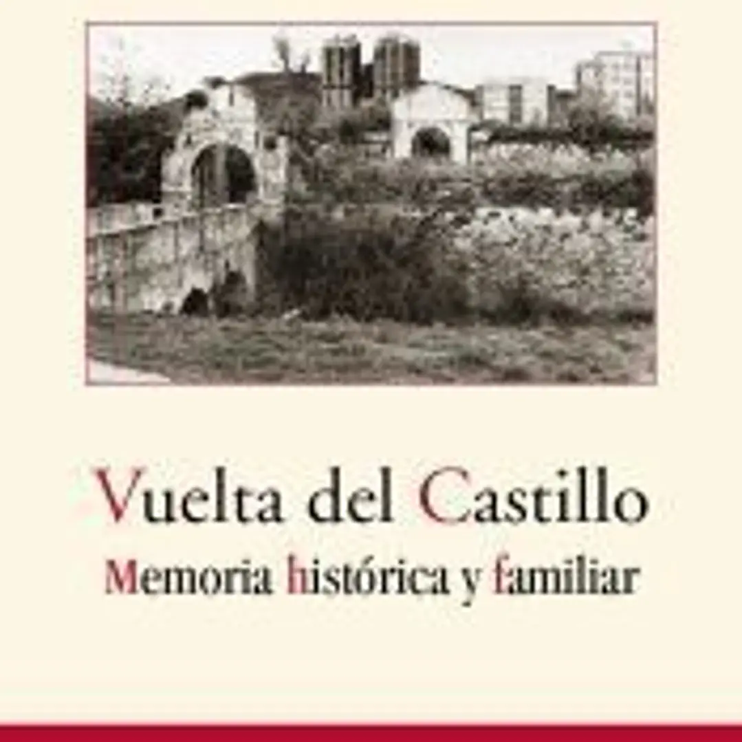 Vuelta del castillo : Memoria historica y familiar 1