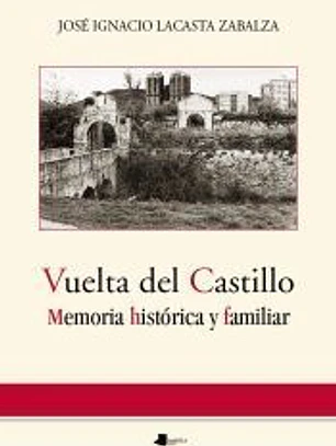 Vuelta del castillo : Memoria historica y familiar