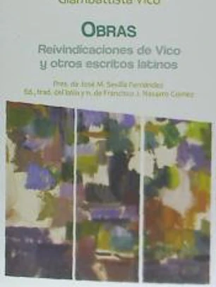 OBRAS IV REIVINDICACIONES DE VICO Y OTROS ESCRITOS LATINOS