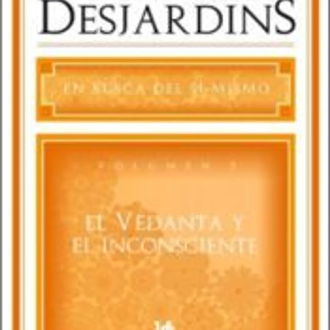 En busca del sí~mismo V.III Vedanta e incosciente 1