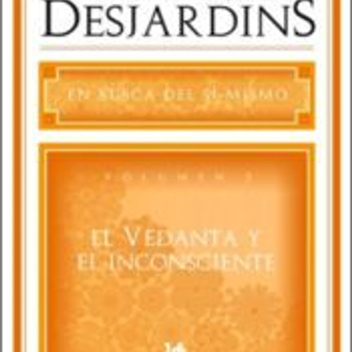 En busca del sí~mismo V.III Vedanta e incosciente 1