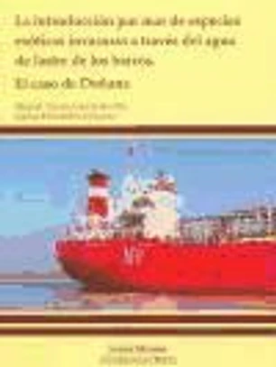 La introducción por mar de especies exóticas invasoras a través del agua de lastre de los barcos : el caso de Doñana
