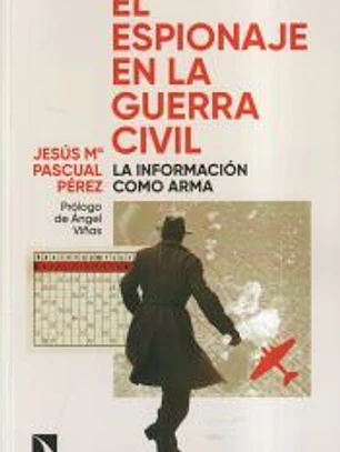 El espionaje en la Guerra Civil: La información como arma