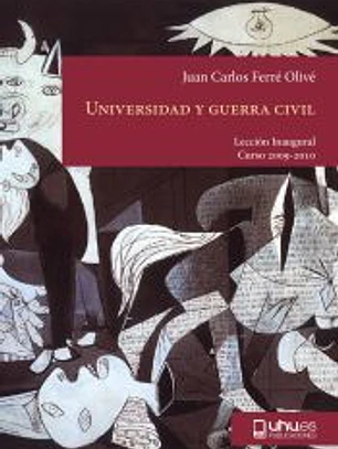 Universidad y Guerra Civil : lección inaugural curso académico 2009-2010