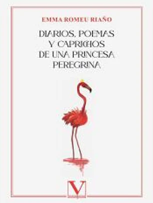 Diarios, poemas y caprichos de una princesa peregrina