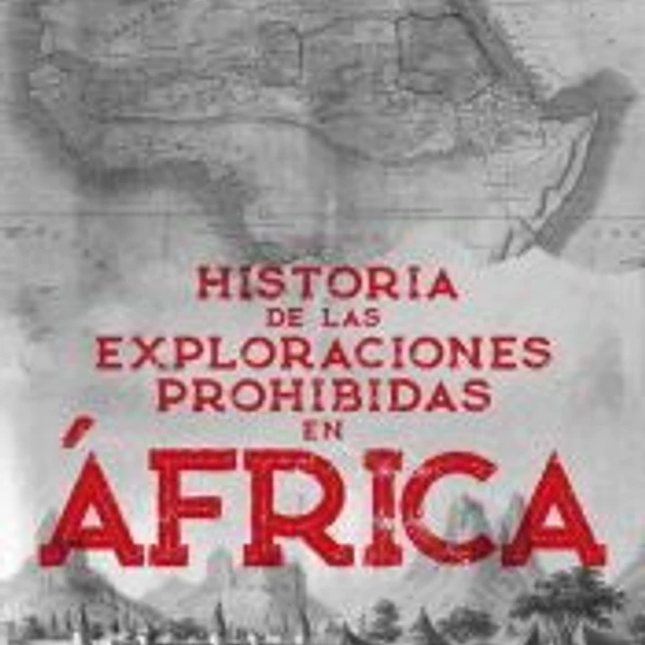 Historia de las exploraciones prohibidas en África 1