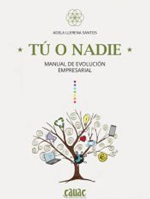 Tu o nadie. Manual de evolucion empresarial