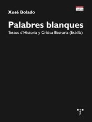 Palabres blanques: Testos d?Historia y Crítica lliteraria (Esbilla)