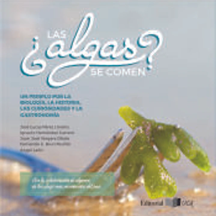 ¿Las algas Se Comen? Un Periplo por La Biología, La Historia, Las Curiosidades y La Gastronomía 1
