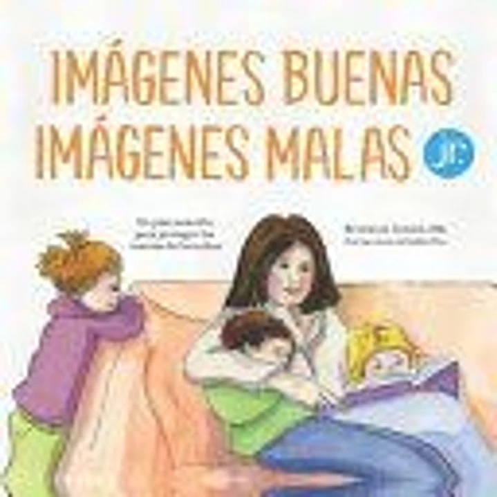 Imágenes buenas, imágenes malas Jr.: Un plan sencillo para proteger las mentes de los niños pequeños 1