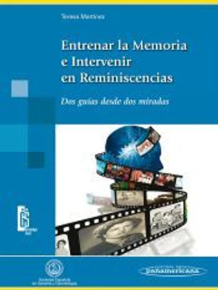 Entrenar la Memoria e Intervenir en las Reminiscencias. Dos guías desde dos miradas