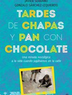 Tardes de chapas y pan con chocolate
