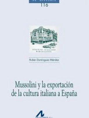 Mussolini y la exportación de la cultura italiana a España