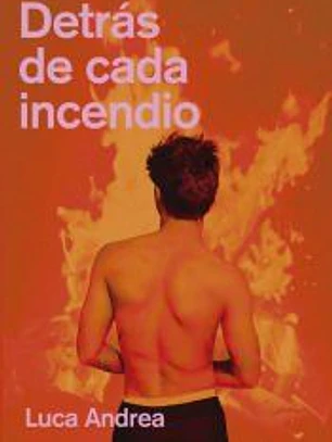 Detrás de cada incendio