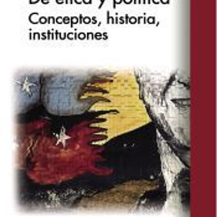 De ética y política: conceptos, historia, instituciones 1