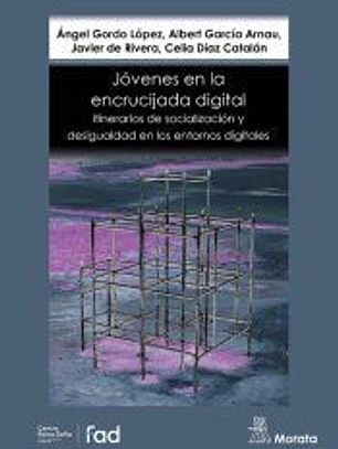 Jóvenes en la encrucijada digital. Itinerarios de socialización y desigualdad en los entornos digitales