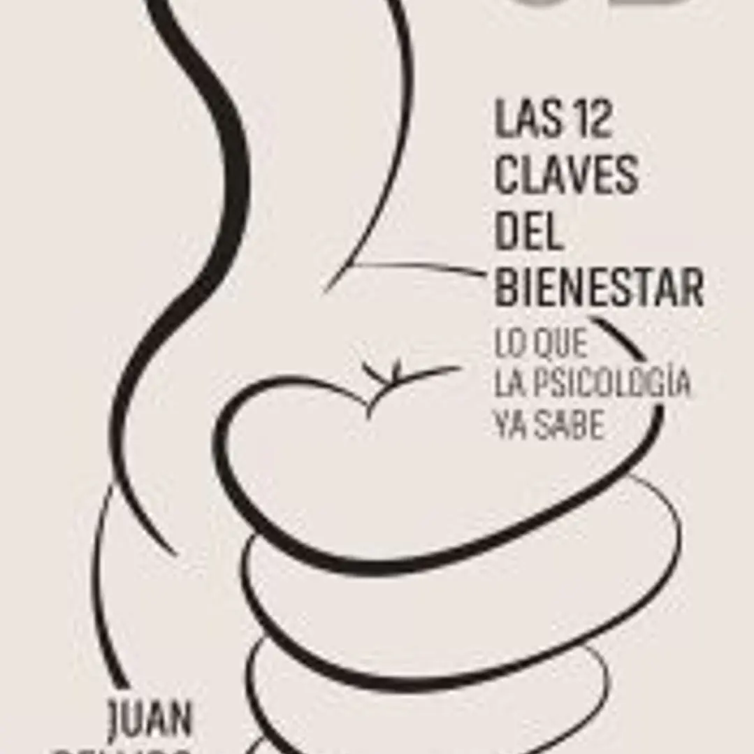 Las 12 claves del bienestar: Lo que la Psicología ya sabe 1