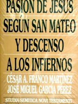 PASION DE JESUS SEGUN SAN MATEO Y DESCENSO A LOS INFIERNOS