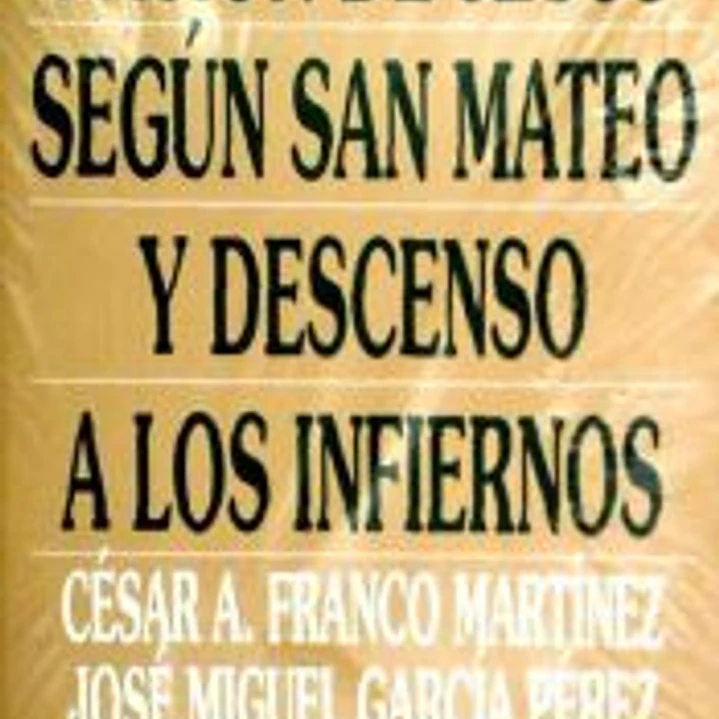 PASION DE JESUS SEGUN SAN MATEO Y DESCENSO A LOS INFIERNOS 1