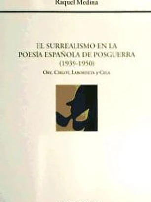 Surrealismo en la poesía española de postguerra (1939-1950): Ory, Cirlot, Labordeta y Cela