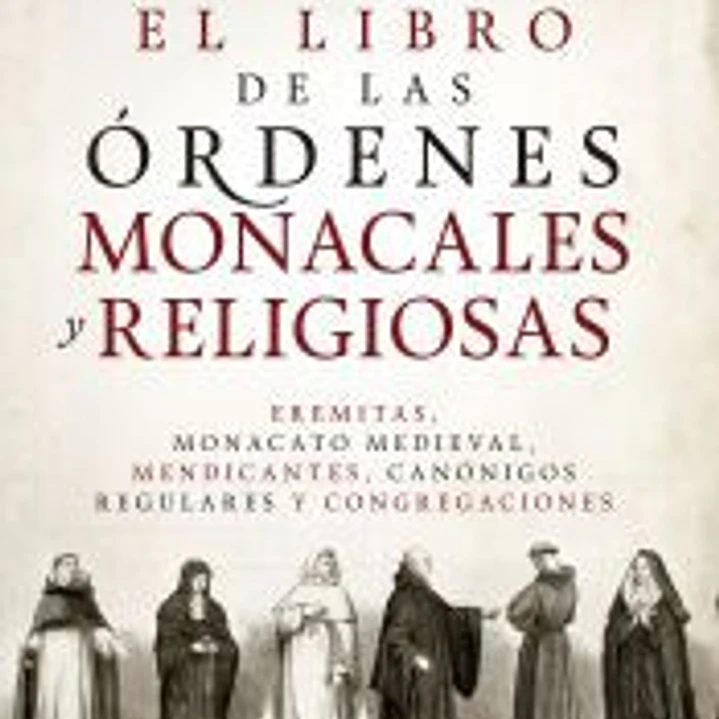 El libro de las órdenes monacales y religiosas 1