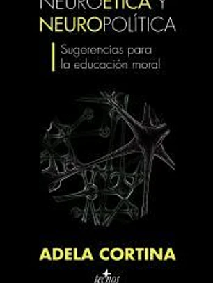 Neuroética y neuropolítica, sugerencias para la educación moral