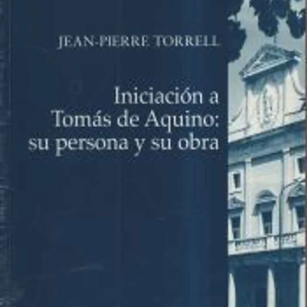 Iniciación a Tomás de Aquino : su persona y su obra 1