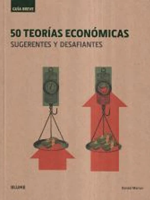 Guía Breve : 50 teorías económicas