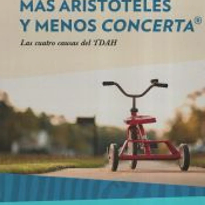 Más Aristóteles y menos Concerta. Las cuatro causas del TDAH 1