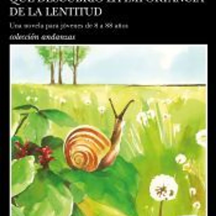 Historia de un caracol que descubrió la importancia de la lentitud 1