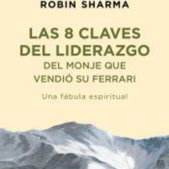 8 claves del liderazgo del monje que vendió su Ferrari 1