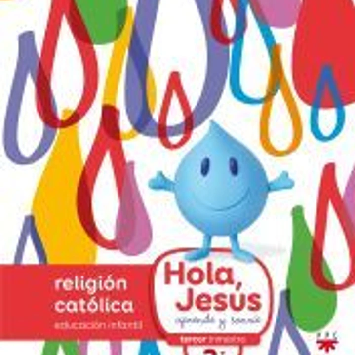 Religión católica. 3 años. Hola, Jesús: aprende y sonríe 1