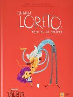 SHHHHHH! LORETO, ESTO ES UN SECRETO (ANDE YO VALIENTE)