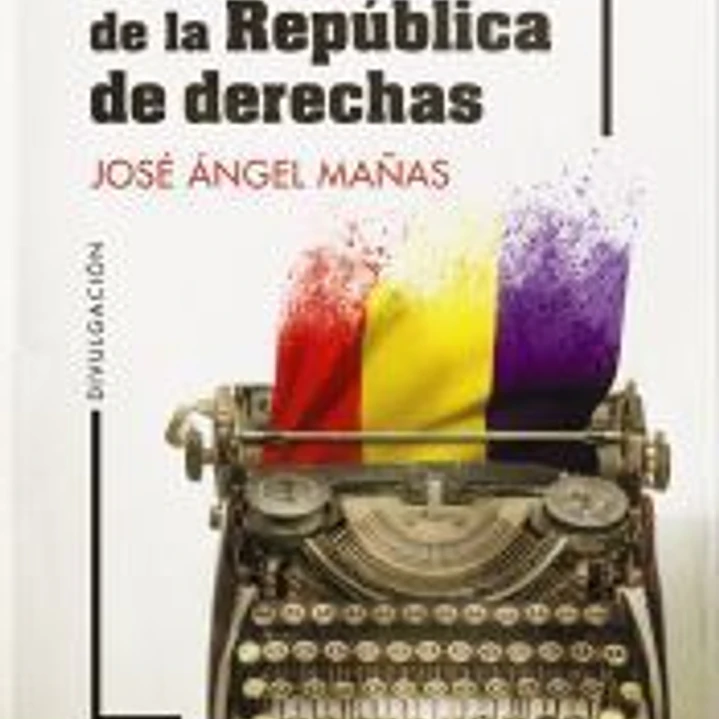 Los últimos días de la República de derechas 1