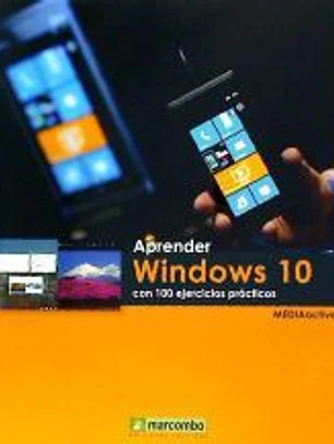 Aprender Windows 10 con 100 ejercicios prácticas
