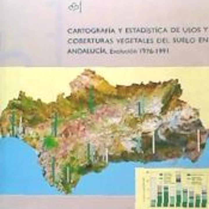 Cartografía y estadística de usos y coberturas vegetales del suelo en Andalucía : evaluación, 1976-1991 1