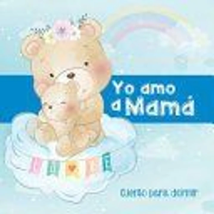 Yo Amo a Mamá - Cuento para Dormir: Cuento Ilustrado Infantil de Animales - Madres e hijos - Para bebes y niños - Buenas Noches - Regalo de Día de la 1
