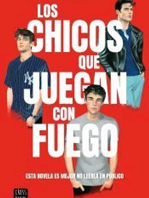 Los chicos que juegan con fuego