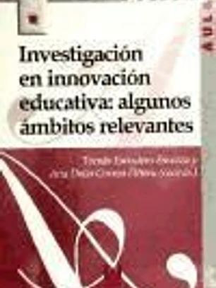 Investigación en innovación educativa: algunos ámbitos relevantes