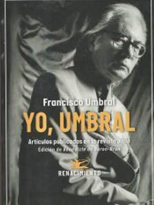 Yo, Umbral. Artículos publicados en la revista Jano (1971-2006)