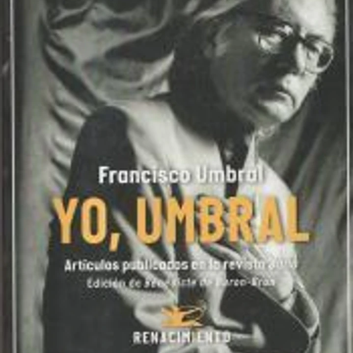 Yo, Umbral. Artículos publicados en la revista Jano (1971-2006) 1