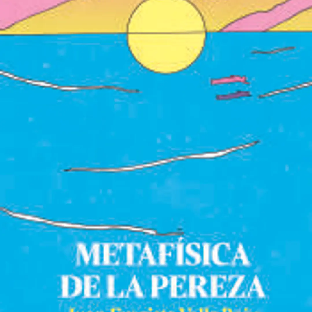 Metafísica de la pereza 1