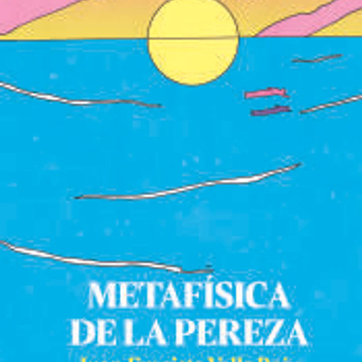 Metafísica de la pereza 1
