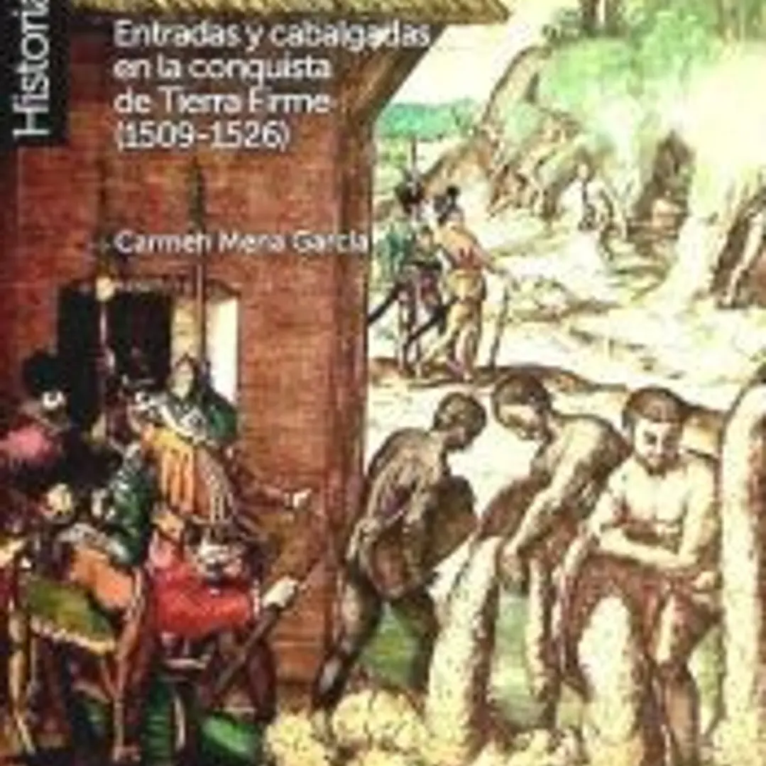 El oro del Darién: Entradas y cabalgadas en la conquista de Tierra Firma (1509-1526) 1
