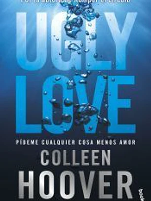 Ugly Love. Pídeme cualquier cosa menos amor