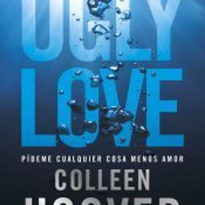 Ugly Love. Pídeme cualquier cosa menos amor 1