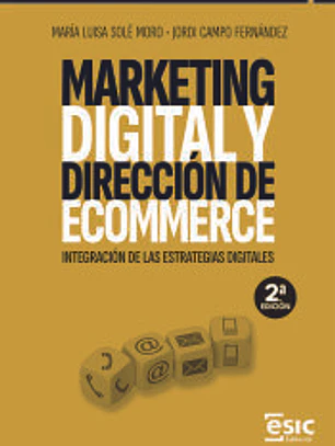 Marketing digital y dirección de ecommerce: Integración de las estrategias digitales