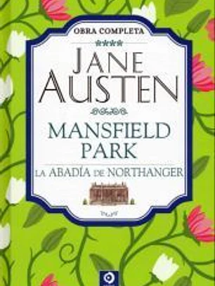 JANE AUSTEN: MANSFIELD PARK, LA ABADÍA DE NORTHANGER